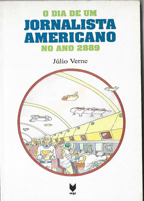 O Dia de Um Jornalista Americano no Ano 2889_ Julio Verne