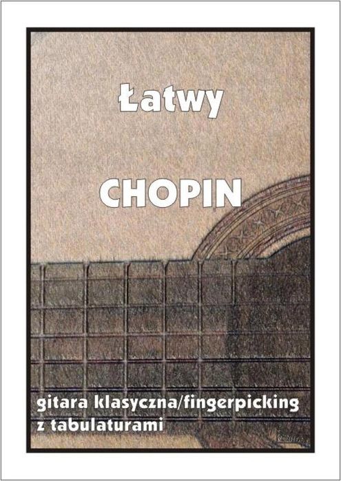 Łatwy Chopin. Gitara klasyczna. Wydawnictwo Muzyczne Contra M. Pawe