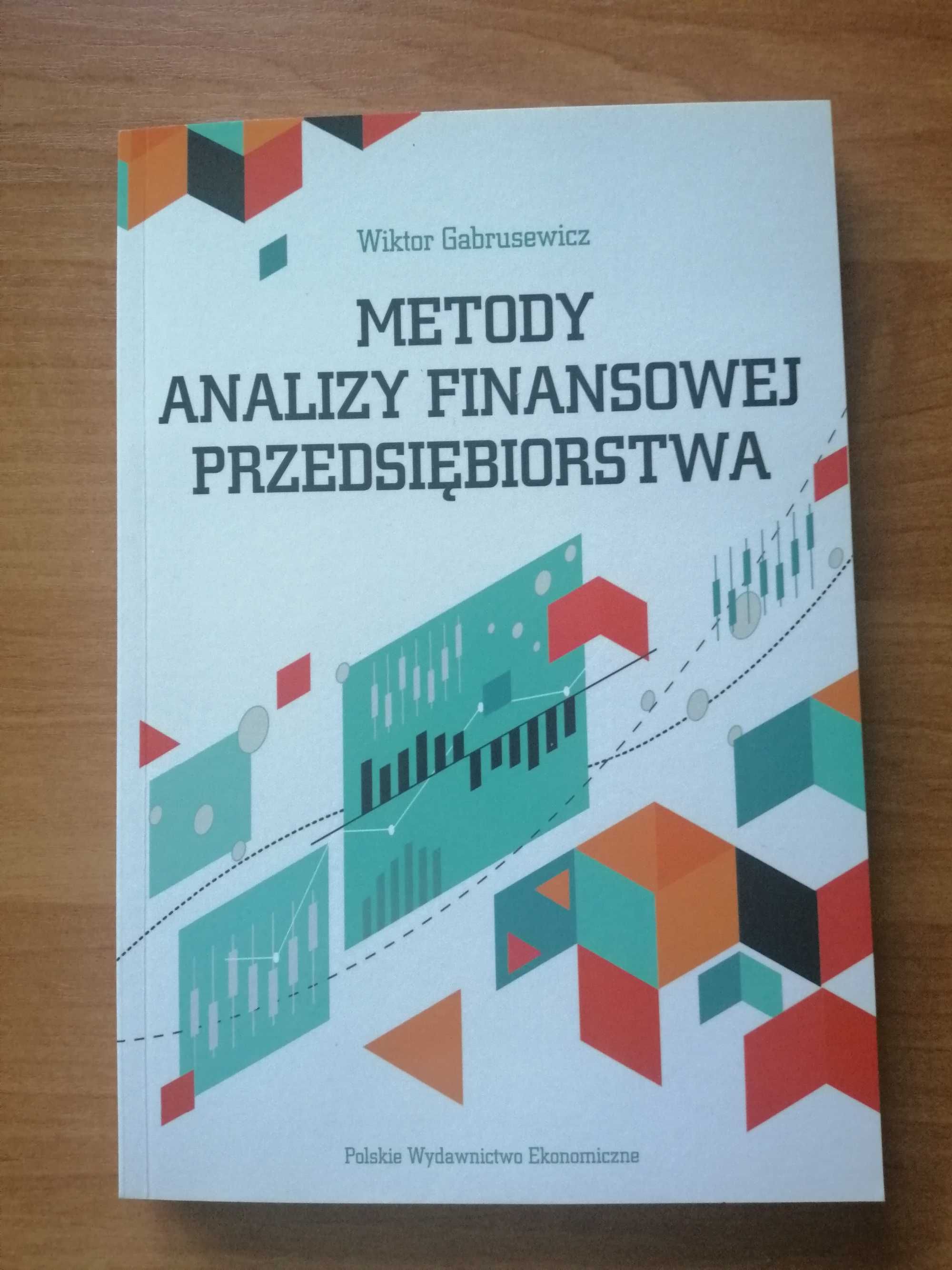 Metody analizy finansowej przedsiębiorstwa Wiktor Gabrusewicz