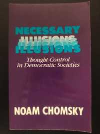 Noam Chomsky Necessary Illusions: Thought Control in Democratic