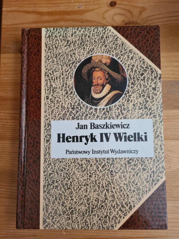 Henryk IV Wielki - Jan Baszkiewicz ~