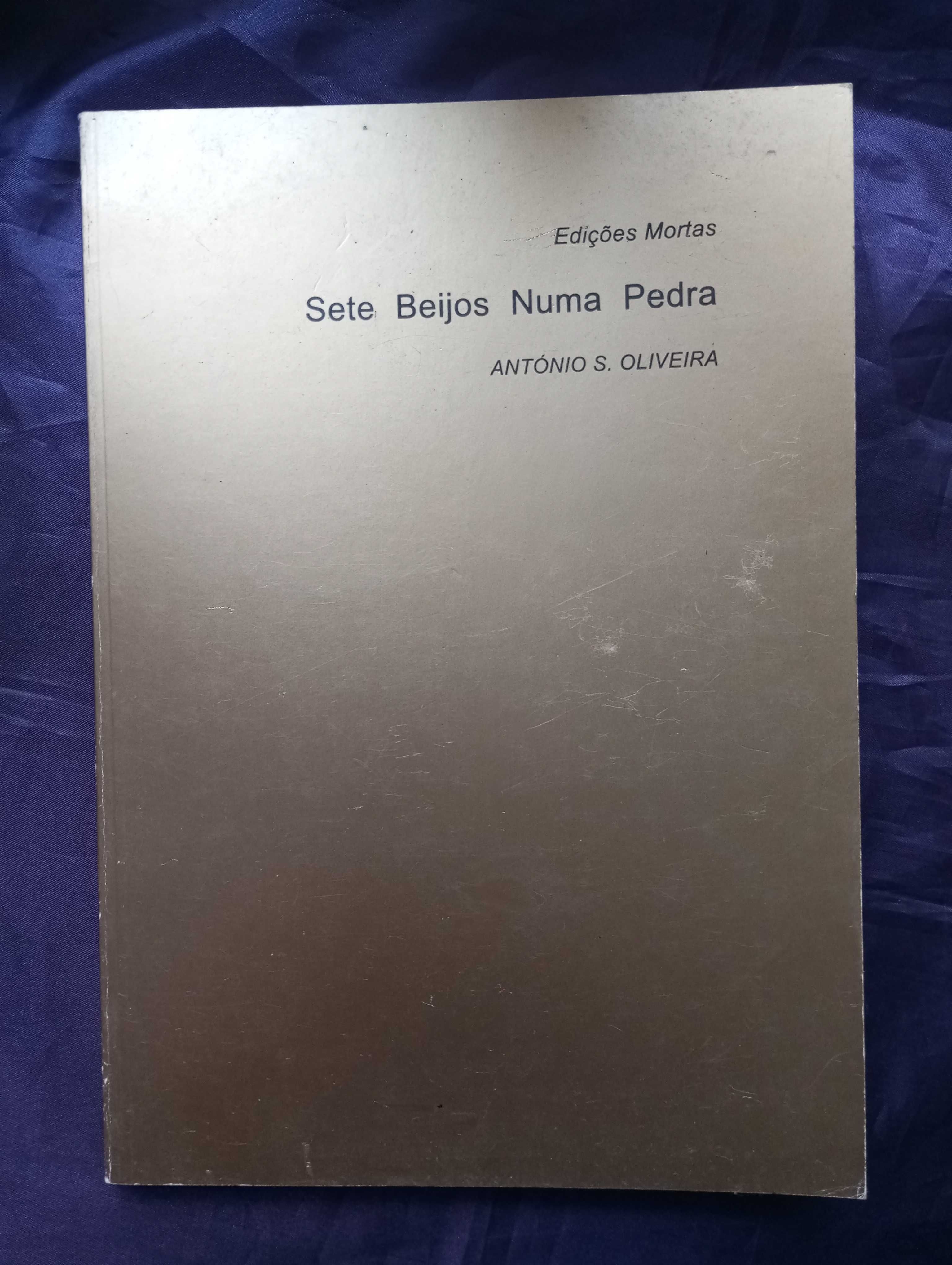 Sete Beijos Numa Pedra - António S. Oliveira