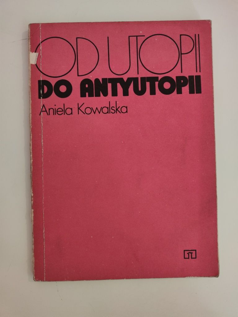 Od Utopii do antyutopii - Aniela Kowalska "x