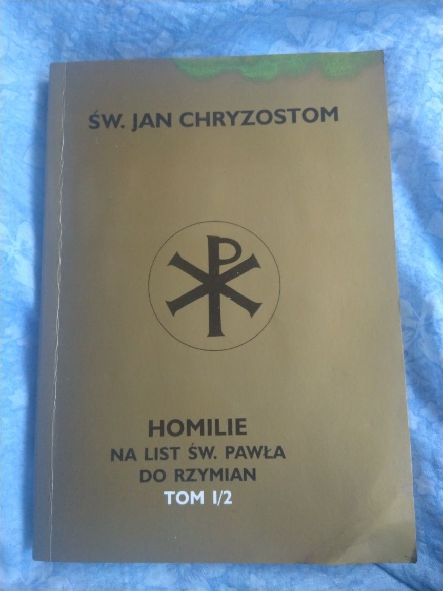 Św. Jan Chryzostom HOMILIE na list św.Pawla do Rzymian Tom I/2