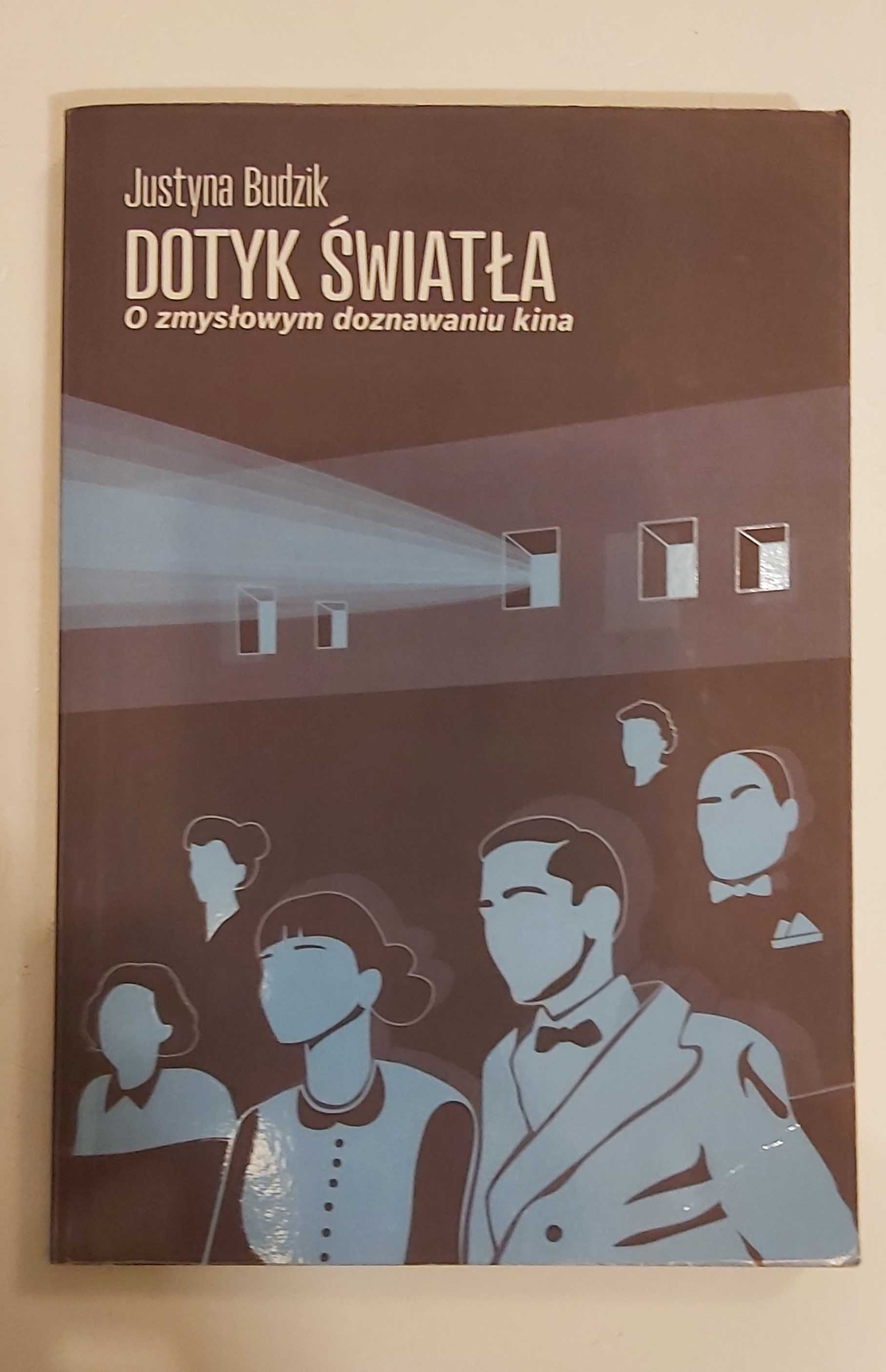 Justyna Budzik Dotyk światła O zmysłowym doznawaniu kina