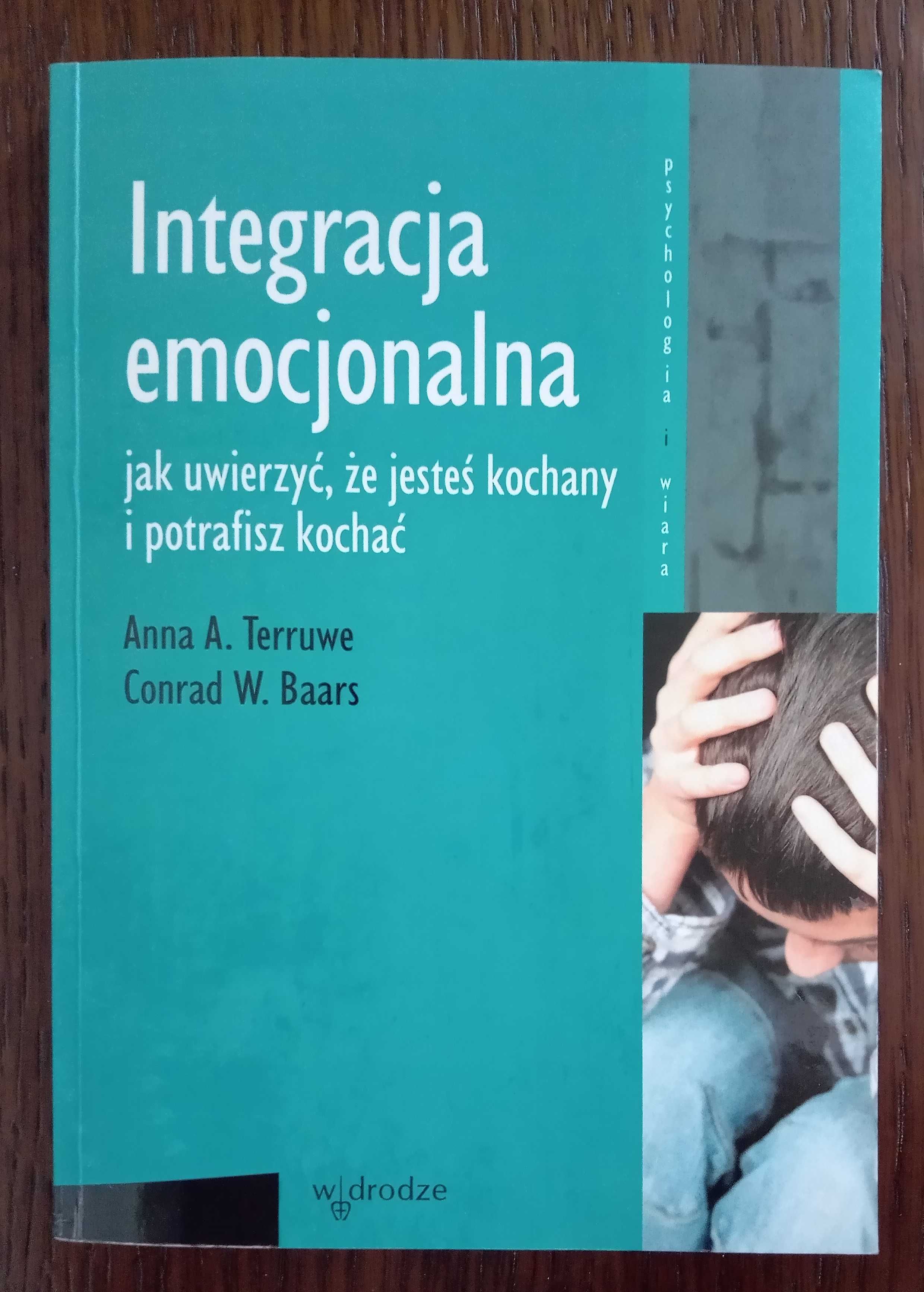 Integracja emocjonalna - Anna A. Terruwe, Conrad W. Baars