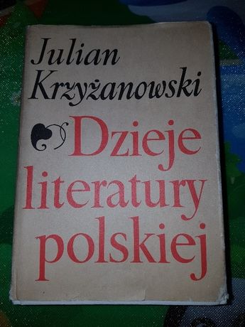 Julian Krzyżanowski Dzieje literatury polskiej wyd. PWN 1979