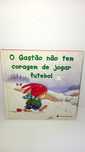 O Gastão não te coragem de jogar futebol