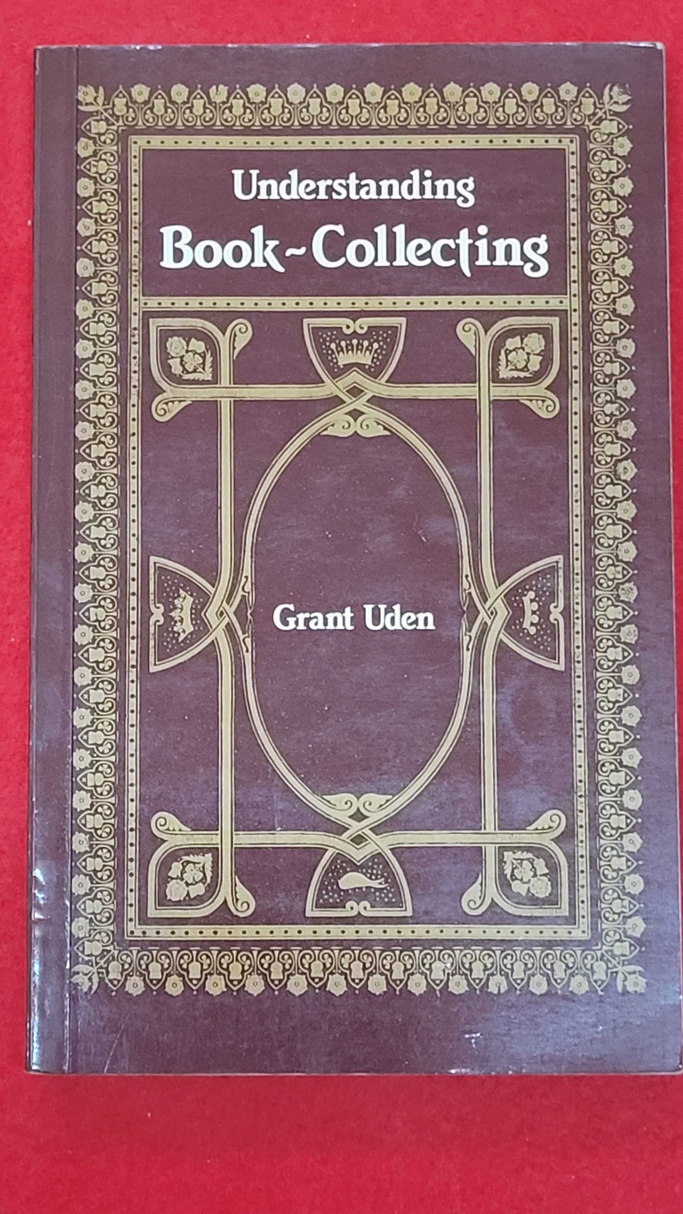 Understanding Book Collecting- Grant Uden