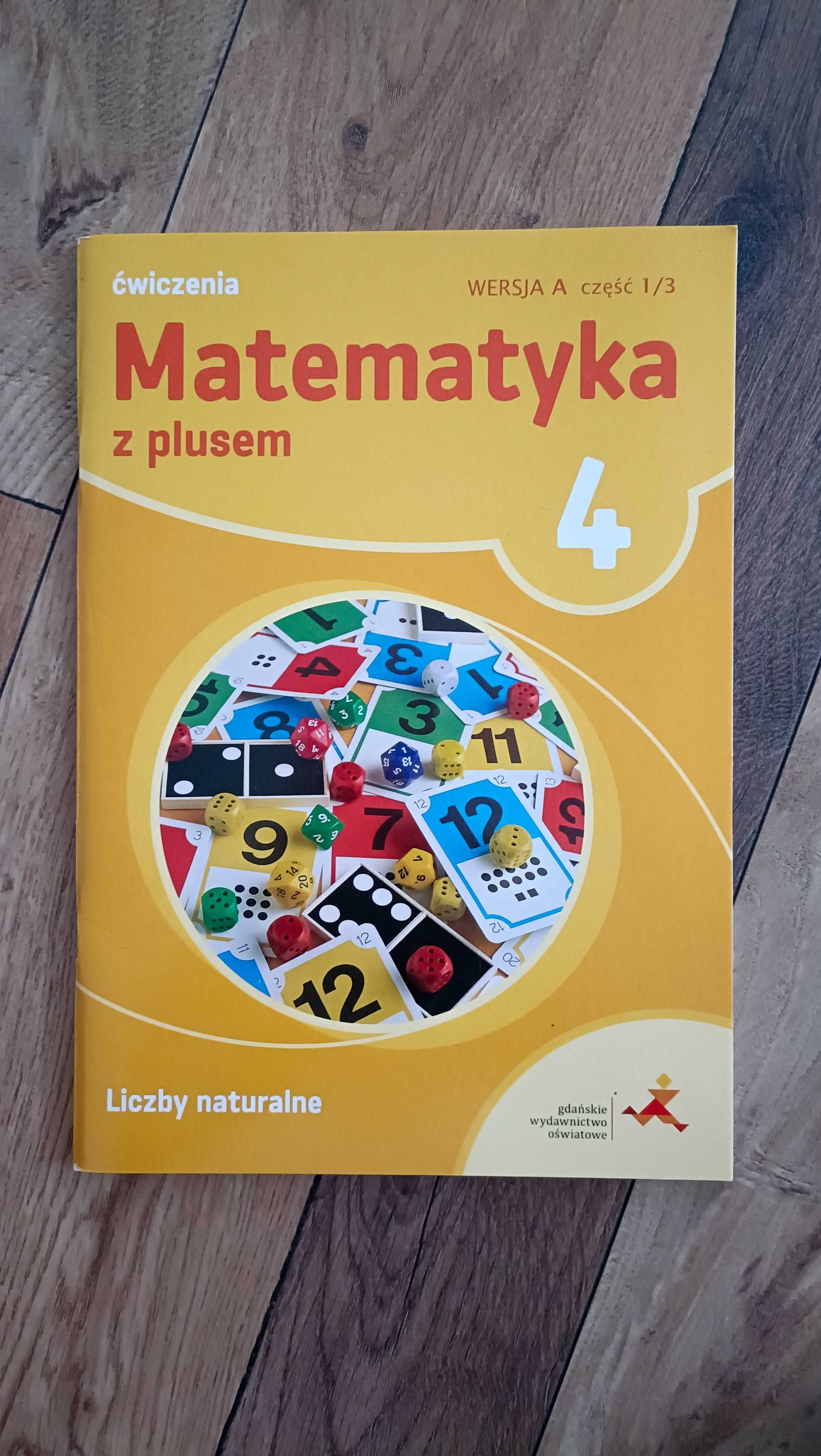 Matematyka z Plusem - 4 - Ćwiczenia - WERSJA A 1/3 - Liczby Naturalne