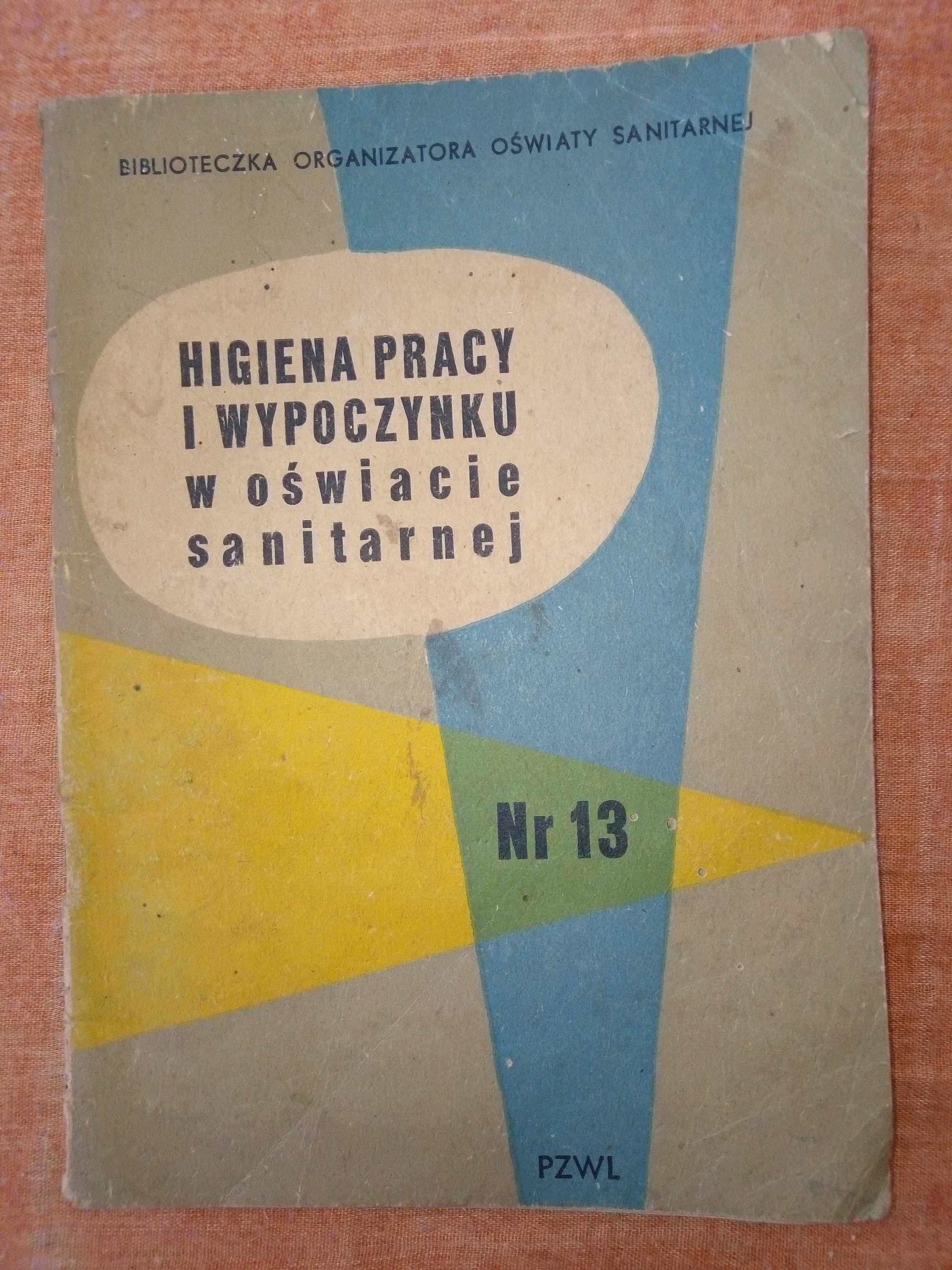 Higiena pracy w oświacie sanitarnej (1959) PZWL unikat, antyk