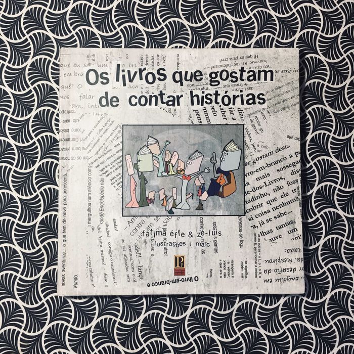 Os Livros que Gostam de Contar Histórias - Fátima Éffe & Zé-Luís