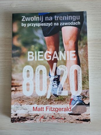 Bieganie 80/20 Matt Fitzgerald