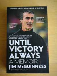 Until Victory Always: A Memoir - Jim McGuinness