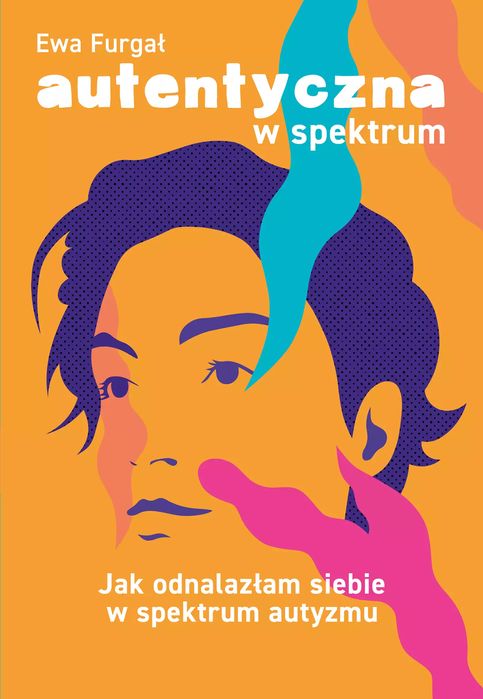 Autentyczna W Spektrum Ewa Furgał Nowa