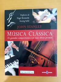 Música Clássica: Os Grandes Compositores e as Suas.., de John Stanley