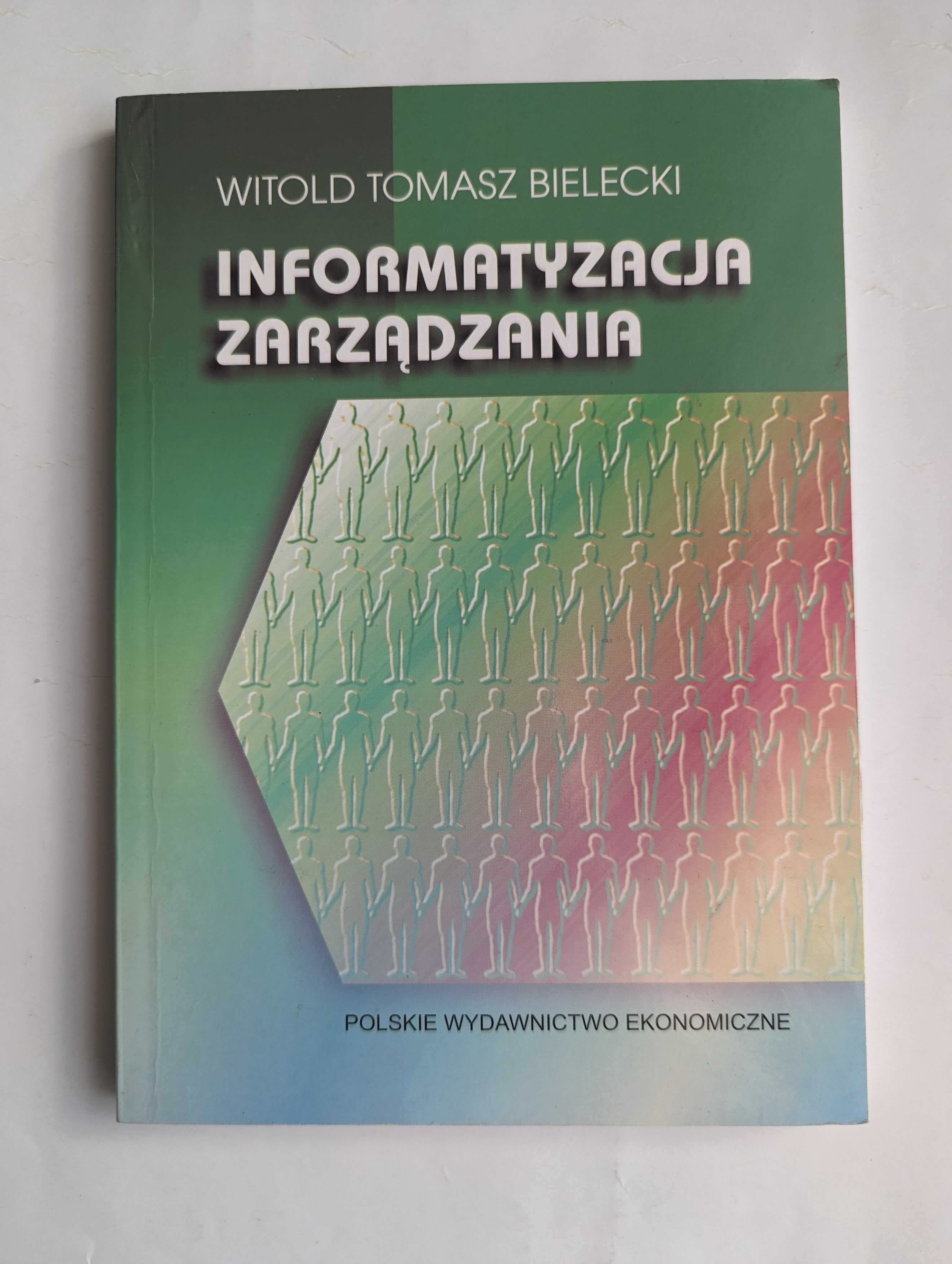 Informatyzacja zarządzania  W. T. Bielecki