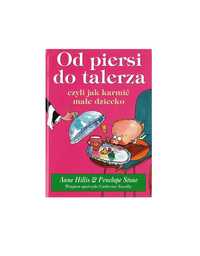 Od piersi do talerza - Anne Hillis, Penelope Stone