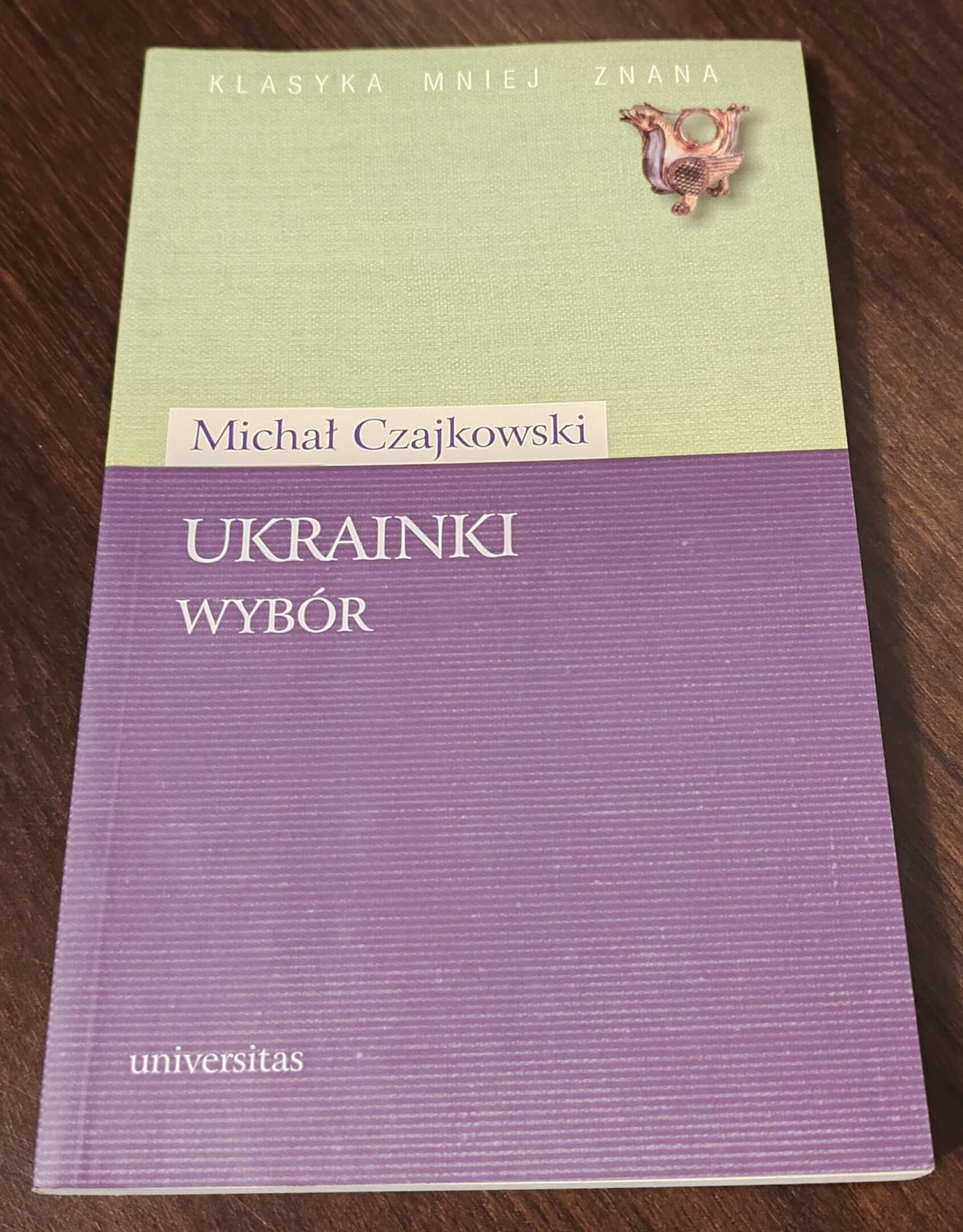 Ukrainki wybór- Michał Czajkowski Klasyka mniej znana