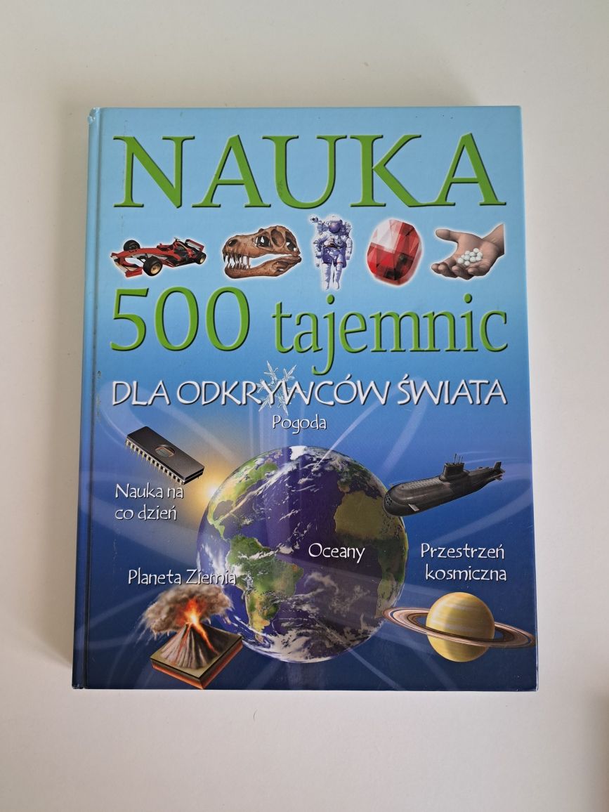 Książka naukowa edukacyjna Nauka 500 tajemnic dla odkrywców świata
