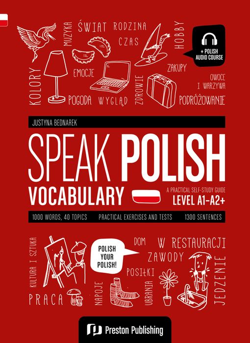 Speak Polish. Vocabulary. Poziom A1-A2+ Justyna Bednarek