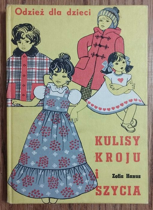 Kulisy kroju i szycia - Odzież dla dzieci - Zofia Hanus.