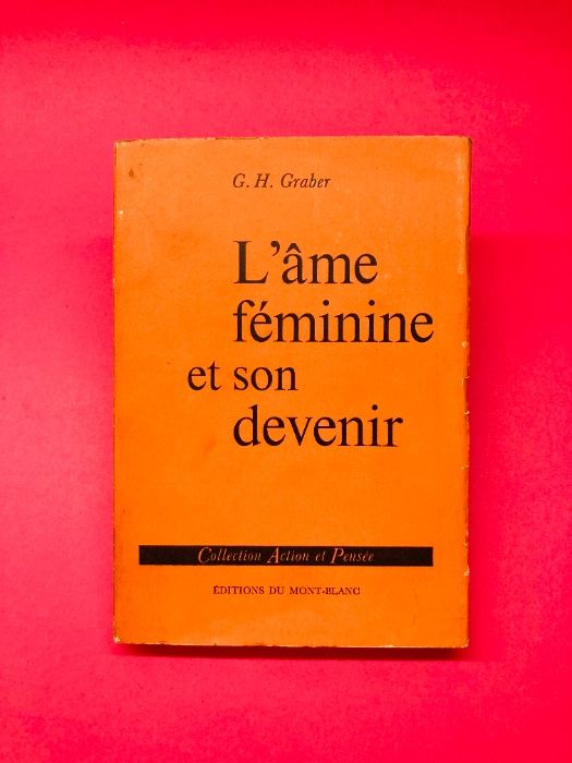 L'Âme Féminine et Son Devenir - G. H. Graber