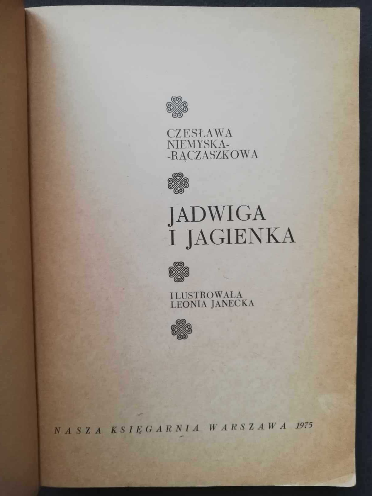 Jadwiga i Jagienka, C. Niemyska - Rączaszkowa