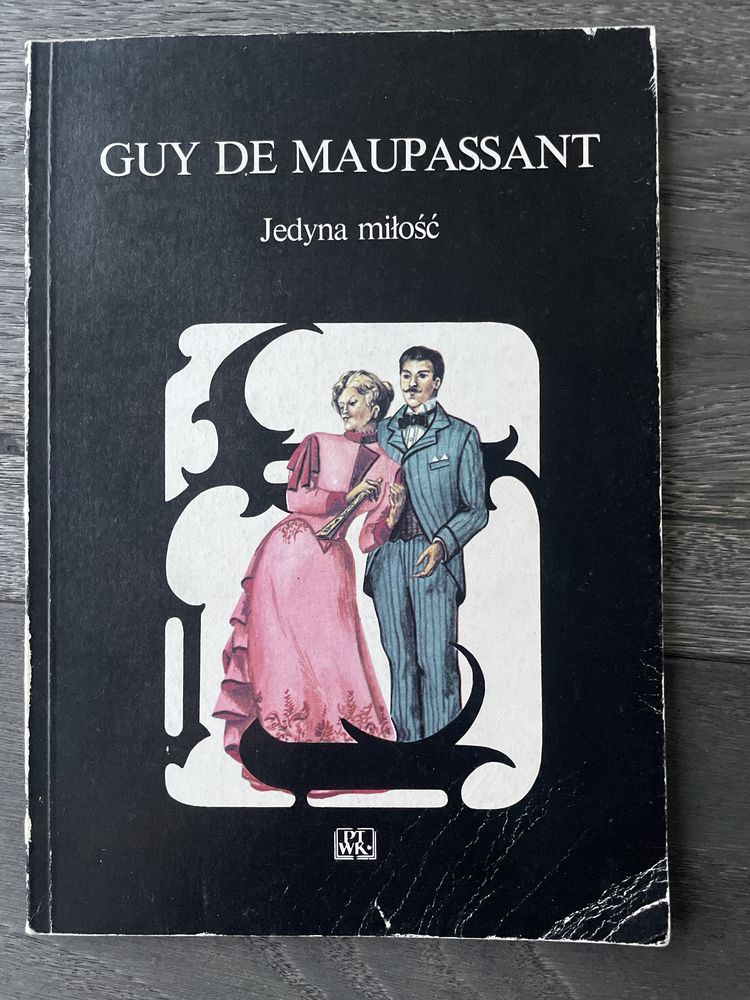 Guy de Maupassant - jedyna miłość