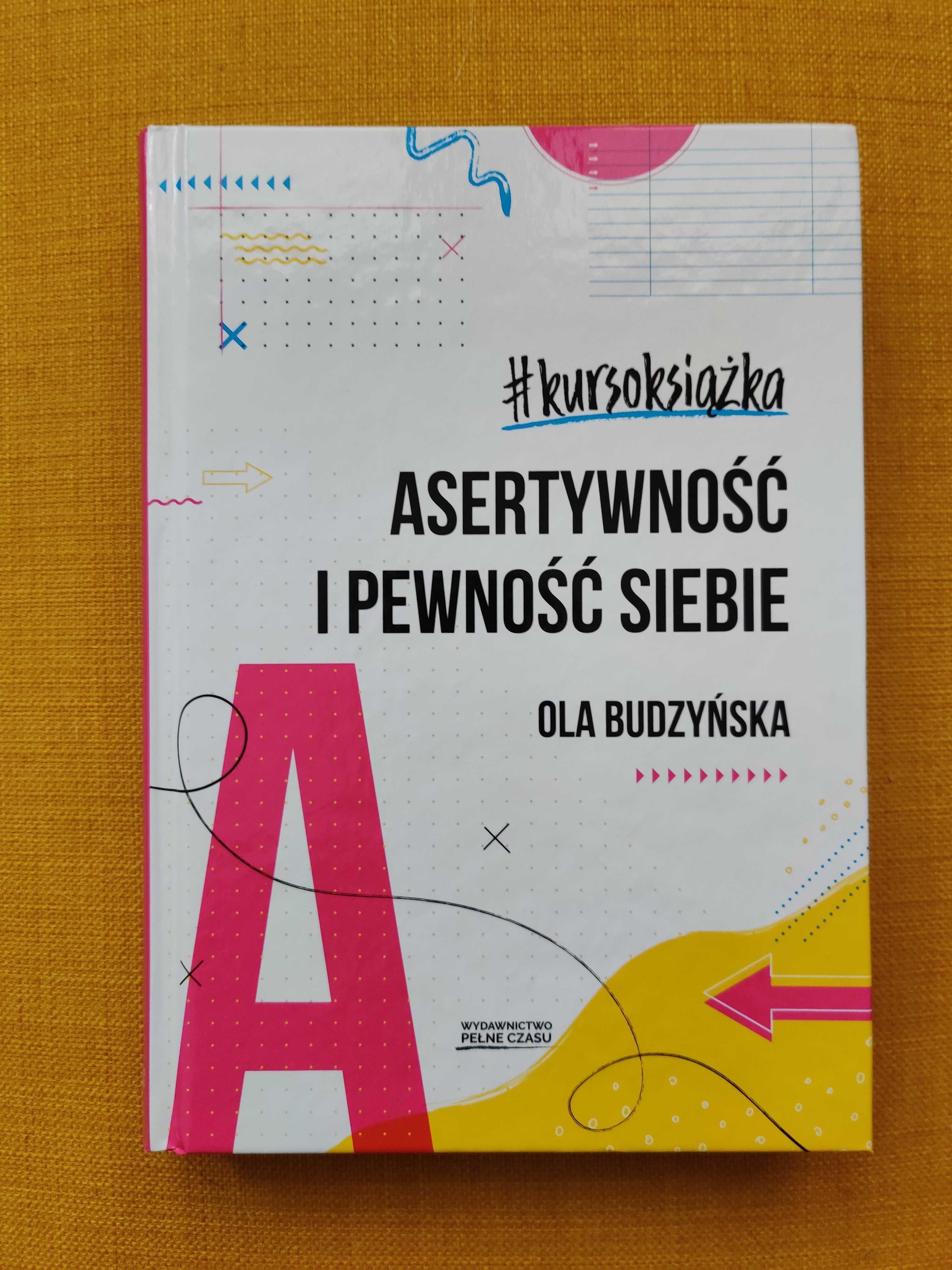 Ola Budzyńska Asertywność i pewność siebie. Wydrukowane materiały