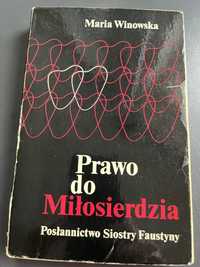 Prawo do Miłosierdzia Posłannictwo Siostry Faustyny