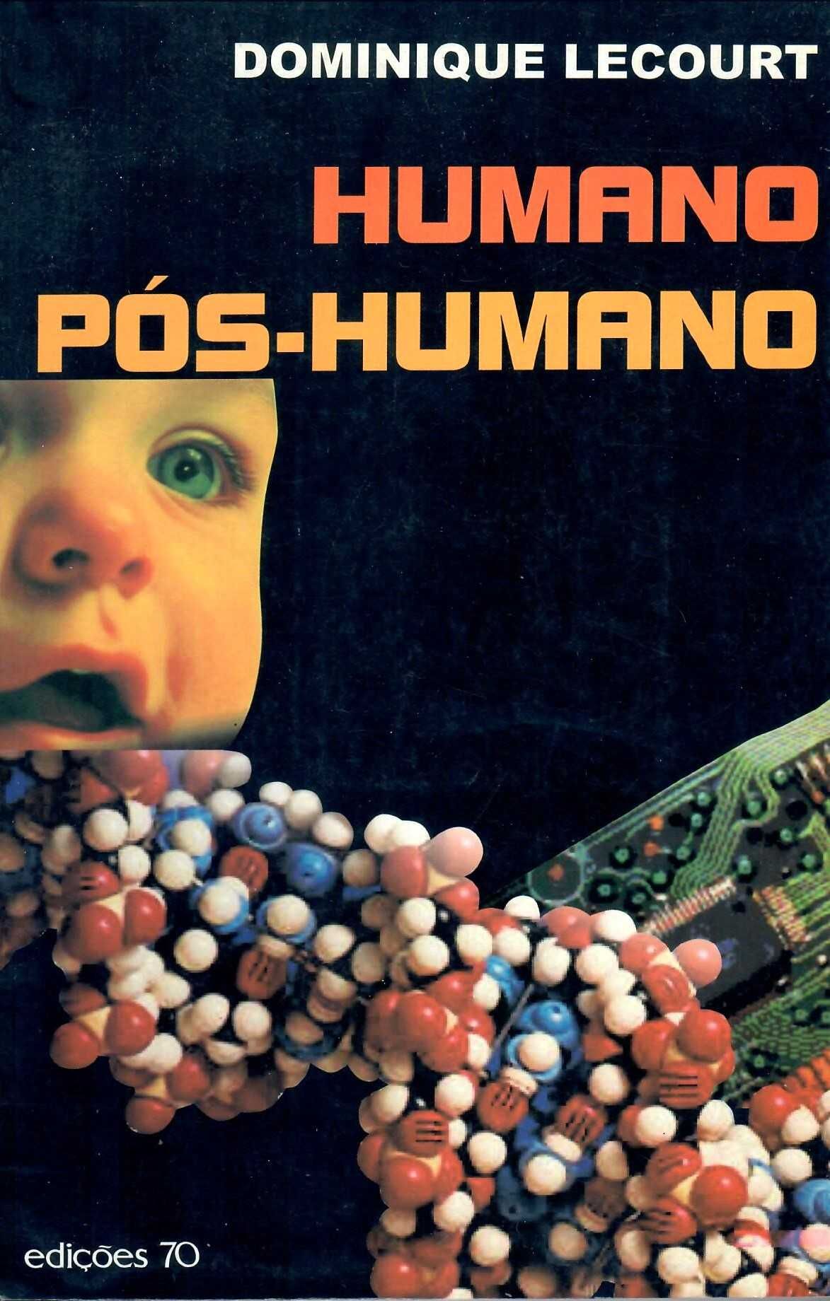 Dominique Lecourt «Humano Pós-humano»