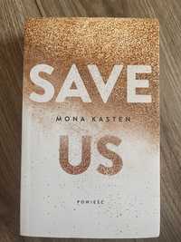 Sprzedam powieść SAVE US Mona Kasten