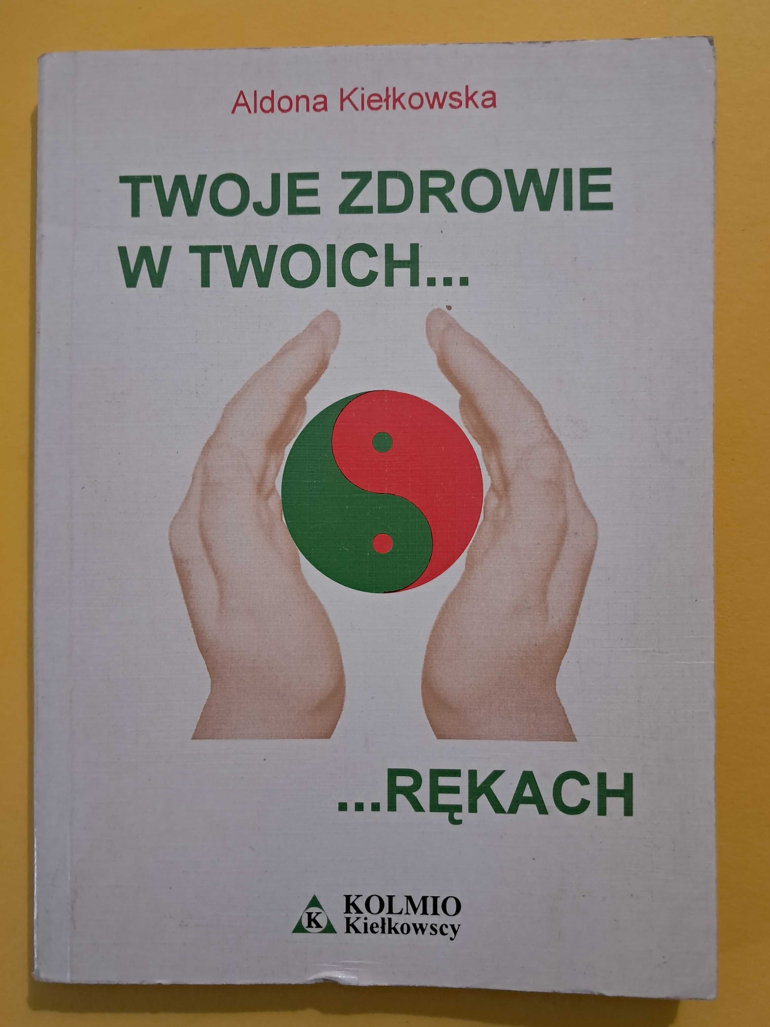 Kiełkowska Twoje zdrowie w twoich rękach Akupunktura