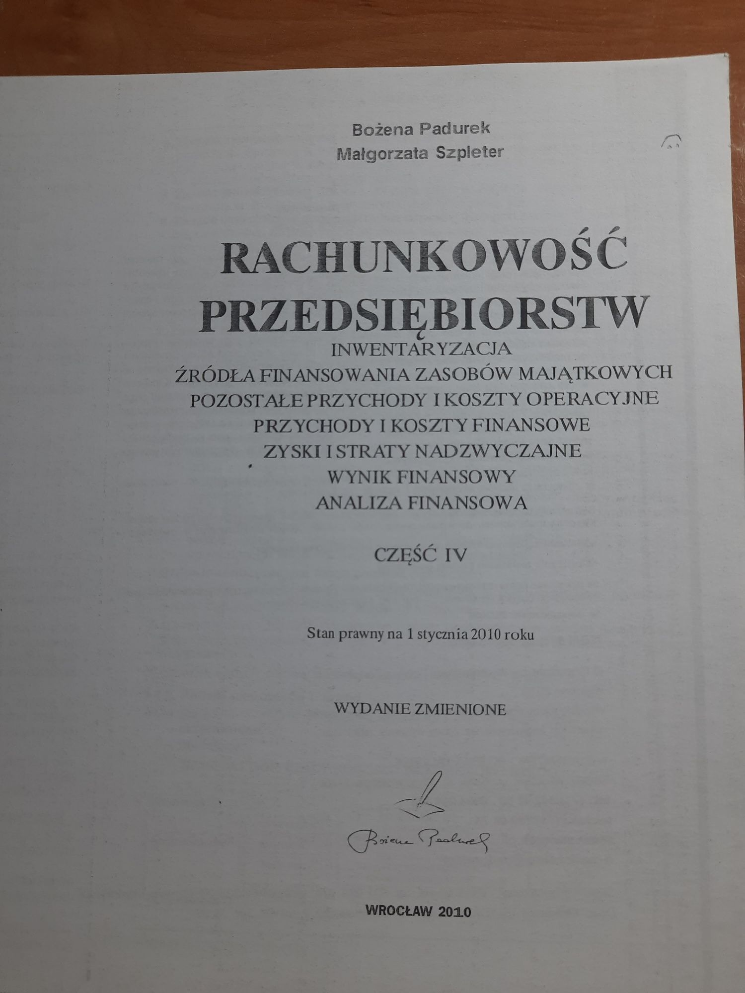 B. Padurek, M Szpleter, "Rachunkowość przedsiębiorstw, cz. III i IV"