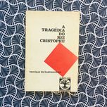 A Tragédia do Rei Cristophe - Henrique de Buenaventura