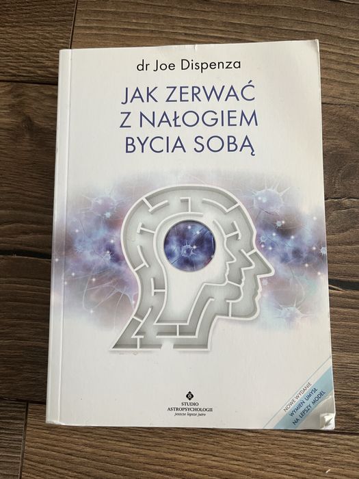 Jak zerwać z nałogiem bycia sobą Dispenza