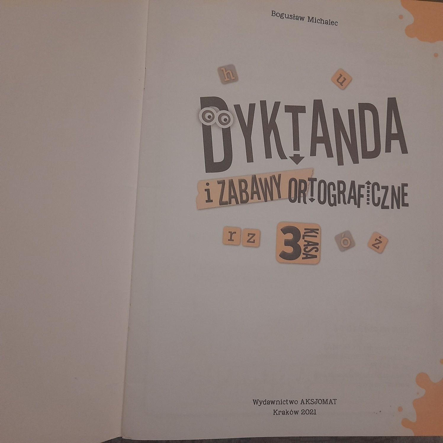 Dyktanda  i  zabawy ortograficzne kl.3 / Tabliczka MNOŻENIA  kl. 1-3 .