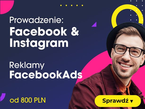 Prowadzenie Facebook & Instagram | Reklamy FacebookAds |  Od 800 zł