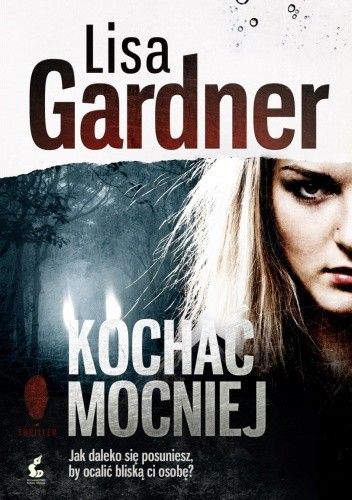 Lisa Gardner - Kochać mocniej Audiobook