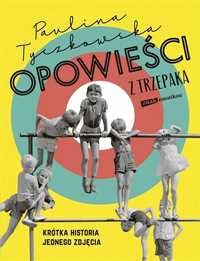 Opowieści Z Trzepaka. Krótka Historia Jednego Zdję