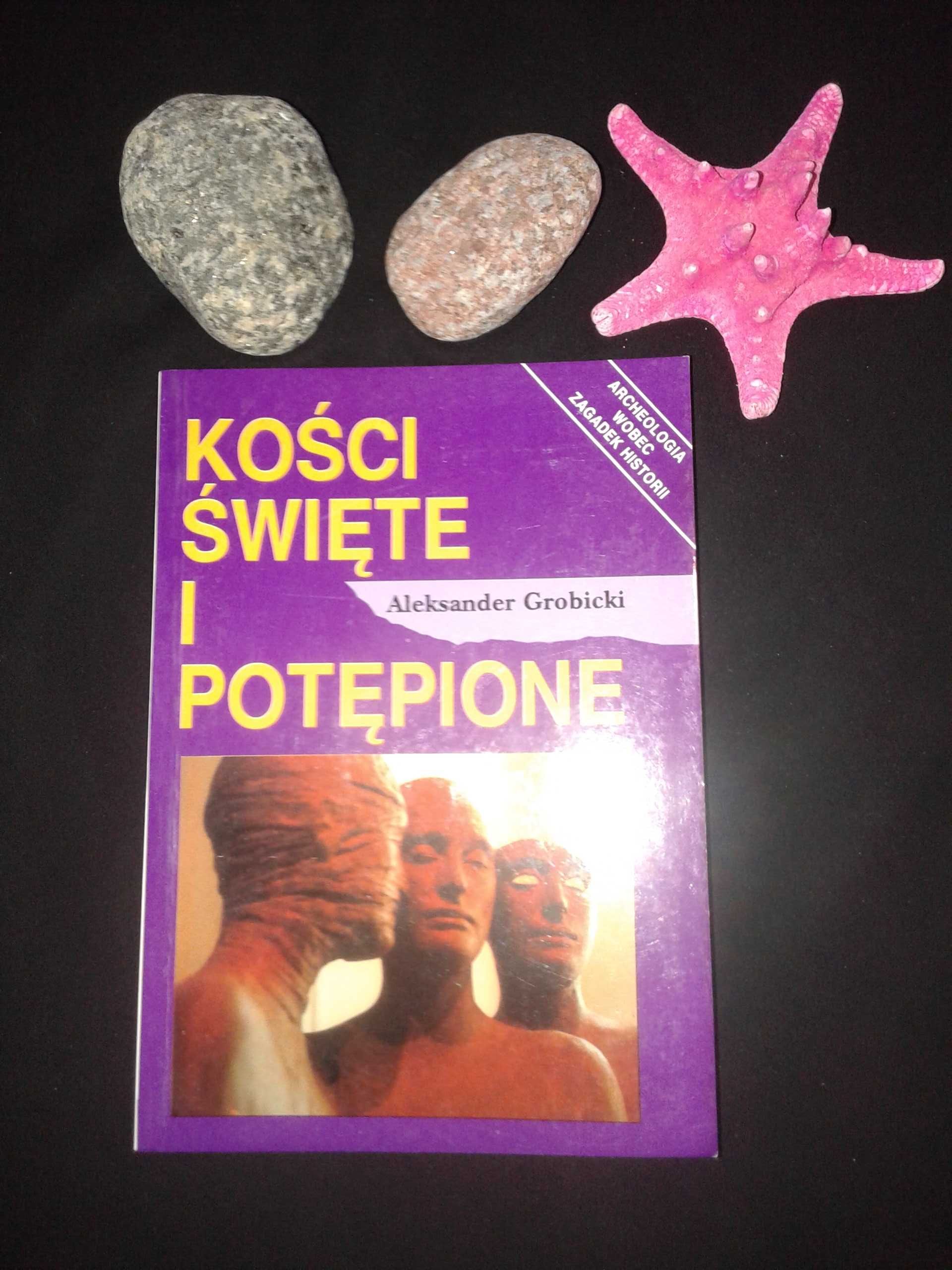Kości święte i potępione - Aleksander Grobicki