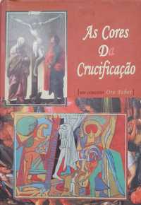 Crucificação Livro As Cores da Crucificação. Grande Qualidade