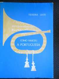 Como Nasceu a Portuguesa, de Teixeira Leite