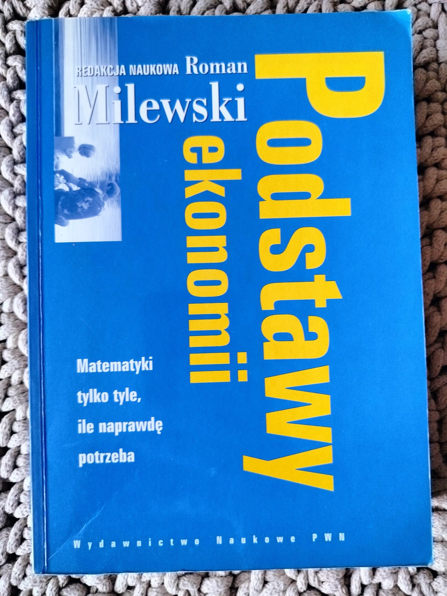 Podstawy ekonomii / redakcja naukowa Roman Milewski