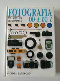 Fotografia od A do Z  encyklopedia kieszonkowa , Michael Langford