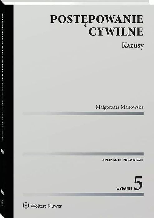Postępowanie cywilne. Kazusy. Wolters Kluwer