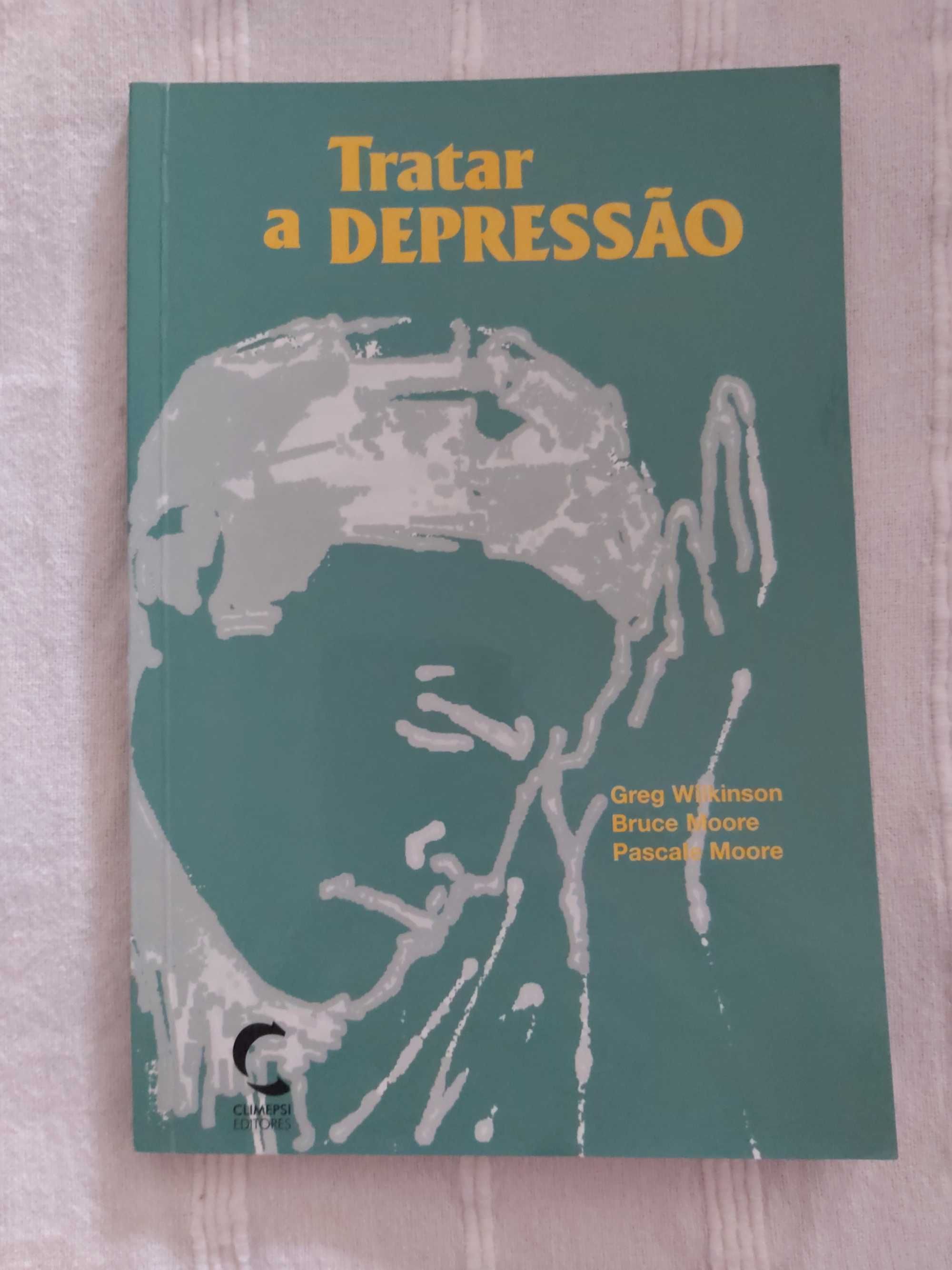 Tratar A Depressão - Greg Wilkinson, Bruce Moore, Pascal Moore