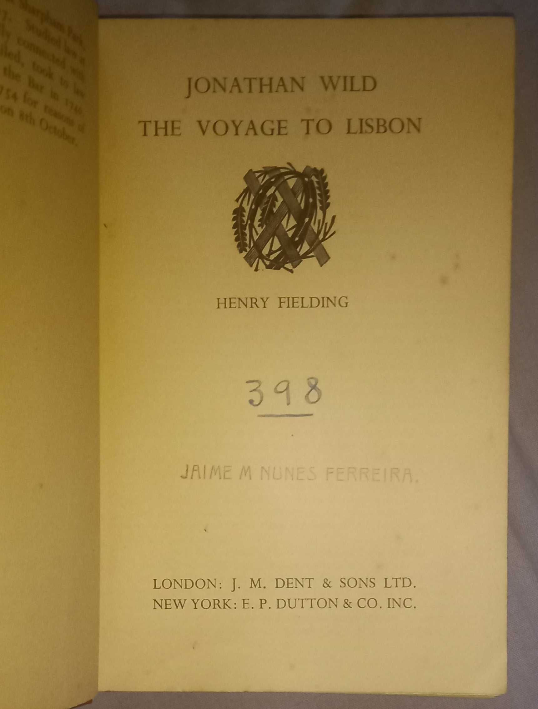 Jonathan Wild and The voyage to  Lisbon, Henry Fielding.