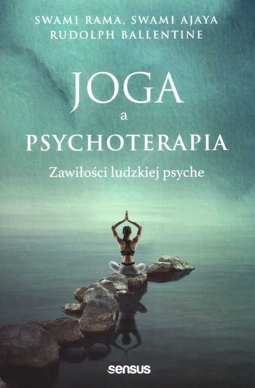 Joga a psychoterapia. Zawiłości ludzkiej psyche